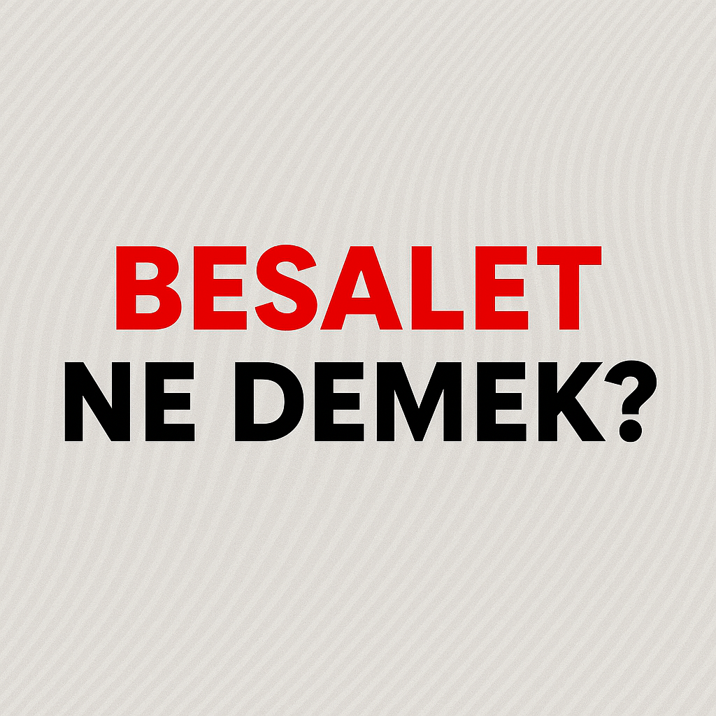 Besalet Ne Demek ?